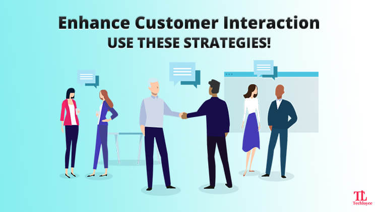 5 Ways How Customer Interaction can be Enhanced