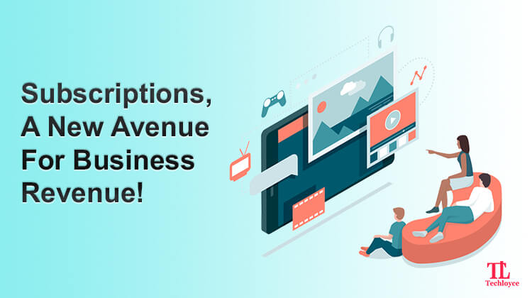 Subscriptions, An Ideal Avenue For Business Revenue!