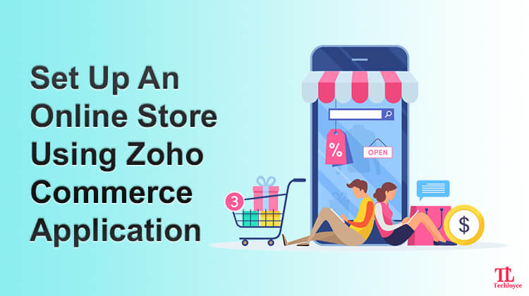 A Complete Guide On How To Set-Up E-Store Using Zoho Commerce