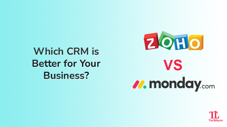 Zoho vs Monday.com: Which CRM is Better for Your Business?