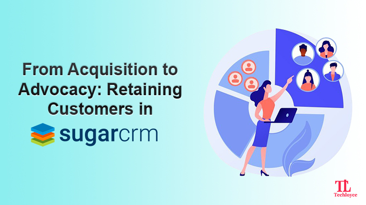 Retain Customer in SugarCRM: Strategies