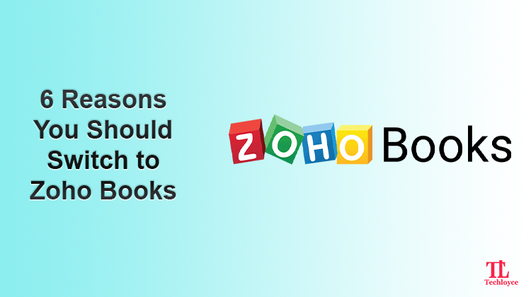 6 Reasons You Should Switch to Zoho Books