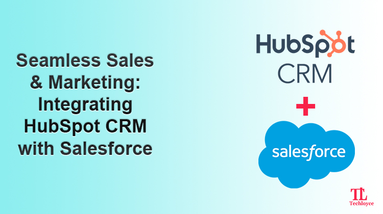 Integrating HubSpot CRM with Salesforce