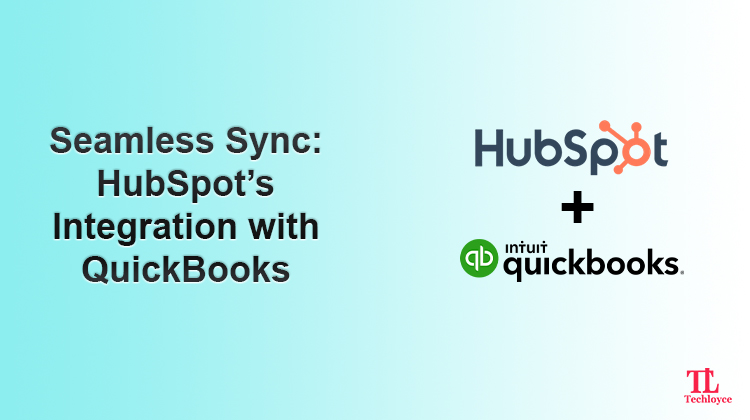 Seamless Sync: HubSpot’s Integration with QuickBooks