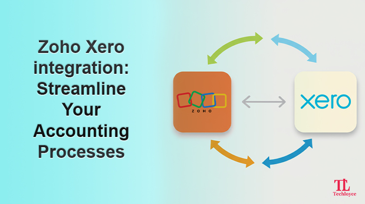 Zoho Xero integration: Streamline Your Accounting Processes
