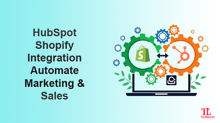 HubSpot Shopify Integration | Automate Marketing & Sales