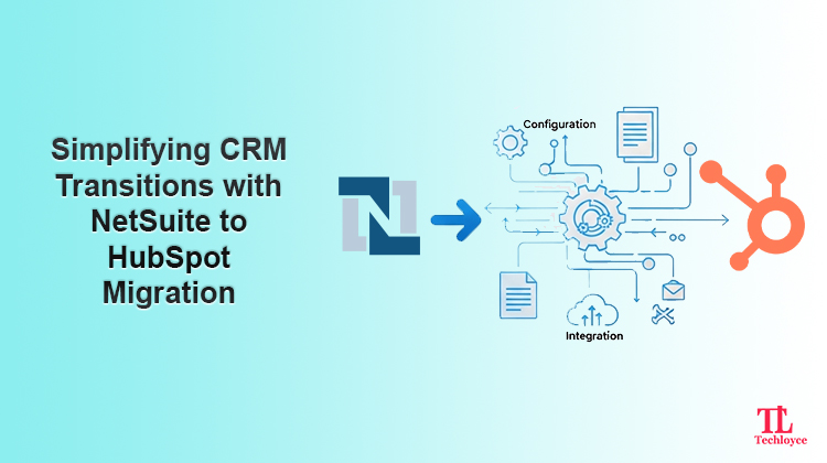 Simplifying CRM Transitions with NetSuite to HubSpot Migration