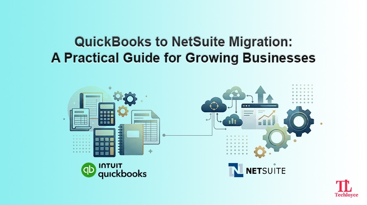 QuickBooks to NetSuite Migration: A Practical Guide for Growing Businesses
