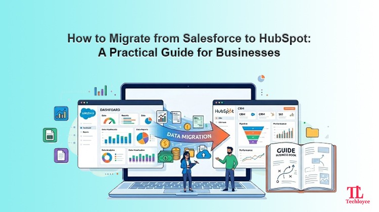 How to Migrate from Salesforce to HubSpot: A Practical Guide for Businesses