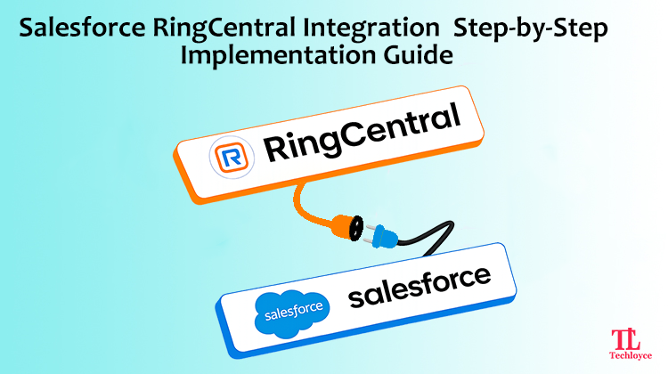 Salesforce RingCentral Integration: Step-by-Step Implementation Guide