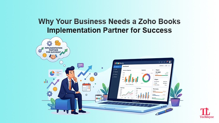 Why Your Business Needs a Zoho Books Implementation Partner for Success