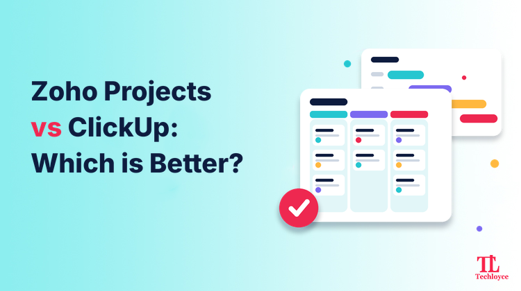 Zoho Projects vs ClickUp: Which is Better?